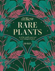 Kew: Rare Plants: The world`s unusual and endangered plants