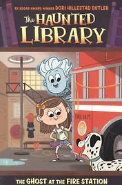 The Haunted Library: The Ghost at the Fire Station 6