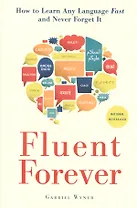 Fluent Forever: How to Learn Any Language Fast and Never Forget ItFluent Forever : How to Learn Any Language Fast and Never Forget ItFluent Forever: How to Learn Any Language Fast and Never Forget It