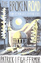 The Broken Road. From the Iron Gates to Mount Athos