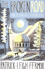 The Broken Road. From the Iron Gates to Mount Athos