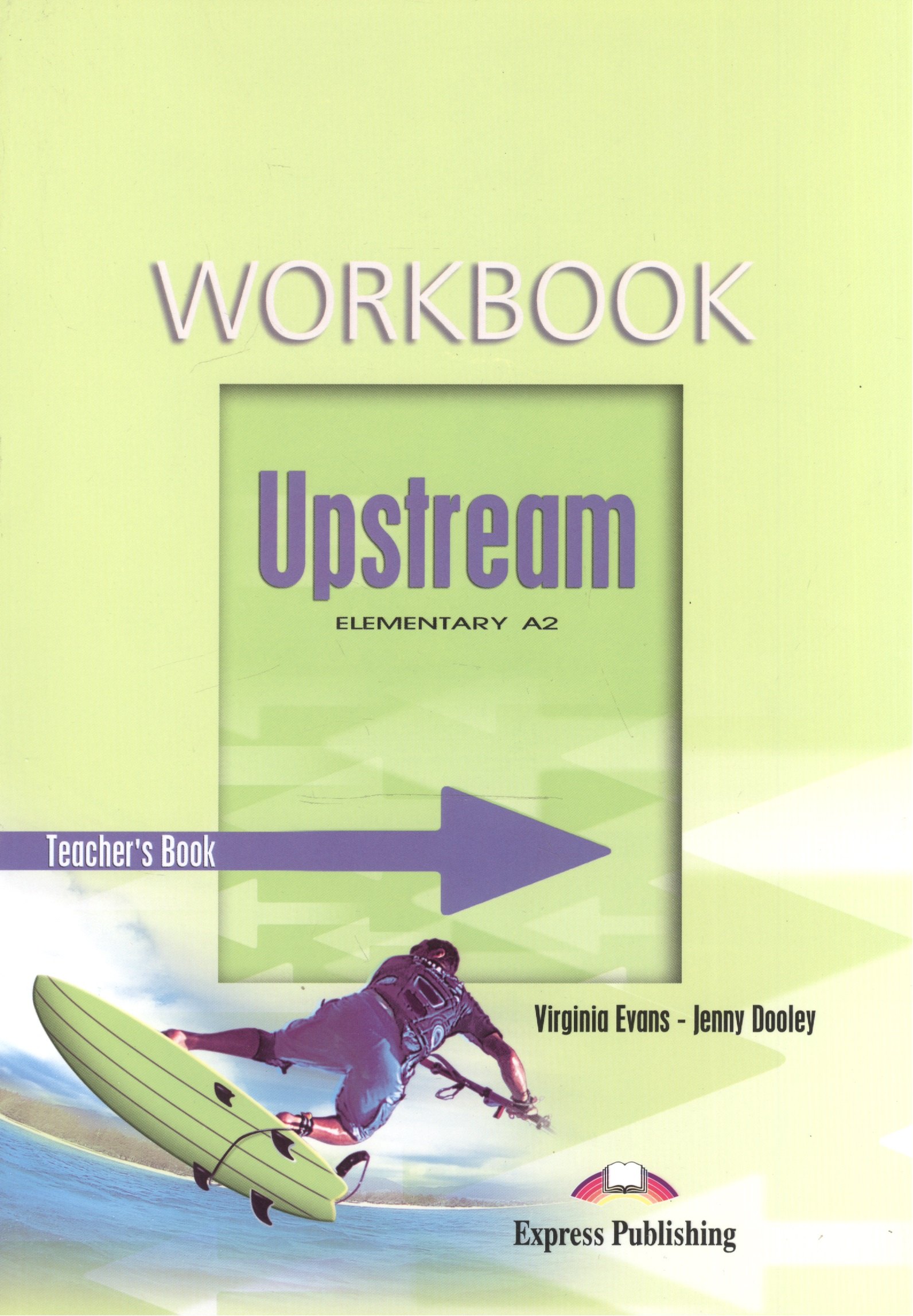 

Upstream. Elementary A2. Workbook: Teacher`s Book