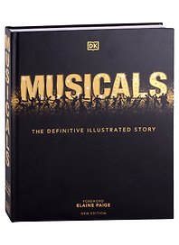 Musicals. The Definitive Illustrated Story