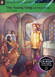 The Young King and Other Stories. Level 3 / (+2CD) (мягк) (Penguin Active Reading) (Includes CD-ROM and audio recording). Wilde O. (Британия ИЛТ)