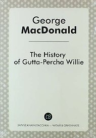The History of Gutta-Percha Willie