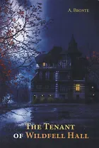 The Tenant of Wildfell Hall = Тайна незнакомки: на англ.яз