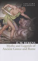 Myths and Legends of Ancient Greece and Rome