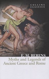 Myths and Legends of Ancient Greece and Rome