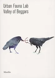 Urban Fauna Lab. Valley of Beggars (Marsilio)