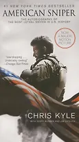 American Sniper. The Autobiography of the Most Lethal Sniper in U.S. Military History