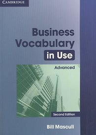 Business Vocabulary in Use: Advanced Second edition Edition with answers