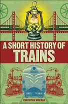 A Short History of Trains