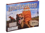 Dinosaurios! Una Guia Extraordinaria