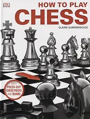 How to Play Chess (with press-out chess pieces and board)