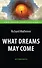 What Dreams May Come = Куда приводят мечты. Книга для чтения на английском языке.  Intermediate - 0