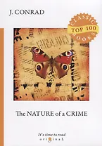 The Nature of a Crime = Природа одного преступления: на англ.яз. Conrad J.