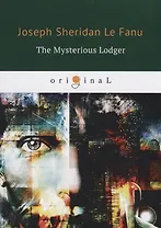 The Mysterious Lodger = Загадочный житель: на англ.яз