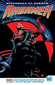 Вселенная DC. Rebirth. Аквамен. Книга 2. Восхождение Черной Манты - 0