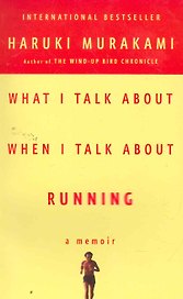 What I Talk About. When I Talk About Running. A Memoir