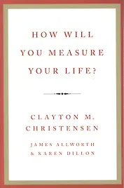 How will you measure your life (м) Christensen