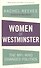Women of Westminster. The MPs Who Changed Politics - 0