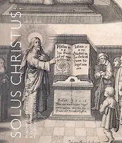 Solus Christus: реформация и ее наследие в собрании Государственного музея истории религии. Альбом-каталог