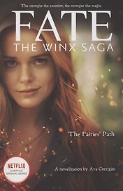 Fate. The Winx Saga. The Fairies' Path