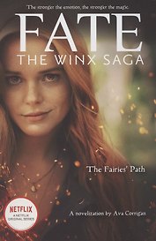 Fate. The Winx Saga. The Fairies' Path