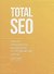 Total SEO. Полное практическое руководство по продвижению сайтов. Книга 1 - 0