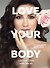 Love your body. Сделай себя красивой - 0