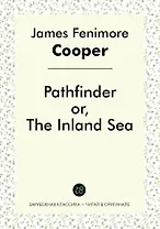 Pathfinder or, The Inland Sea