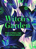 Kew: The Witch`s Garden: Plants in Folklore, Magic and Traditional Medicine - 0