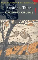 Strange Tales / (мягк) (Tales of mystery & The supernatural). Kipling R. (Юпитер)