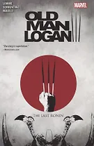 Wolverine: Old Man Logan Vol. 3: The Last Ronin