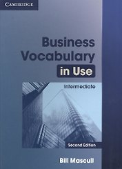 Business Vocabulary in Use: Intermediate Second edition Edition with answers
