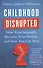 Childhood Disrupted: How Your Biography Becomes Your Biology, and How You Can Heal - 0