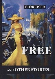 Free and Other Stories = Освобождение: сборник рассказов на английском языке