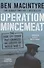Operation Mincemeat. The True Spy Story that Changed the Course of World War II - 0