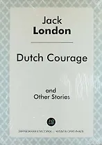 Dutch Courage, and Other Stories