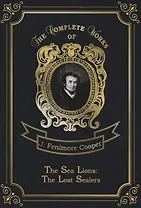 The Sea Lions: The Lost Sealers = Морские львы. Т. 15: на англ.яз