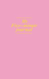 My 5 minute journal. Дневник, меняющий жизнь (твёрдая обложка, кремовая бумага, ляссе, розовая)