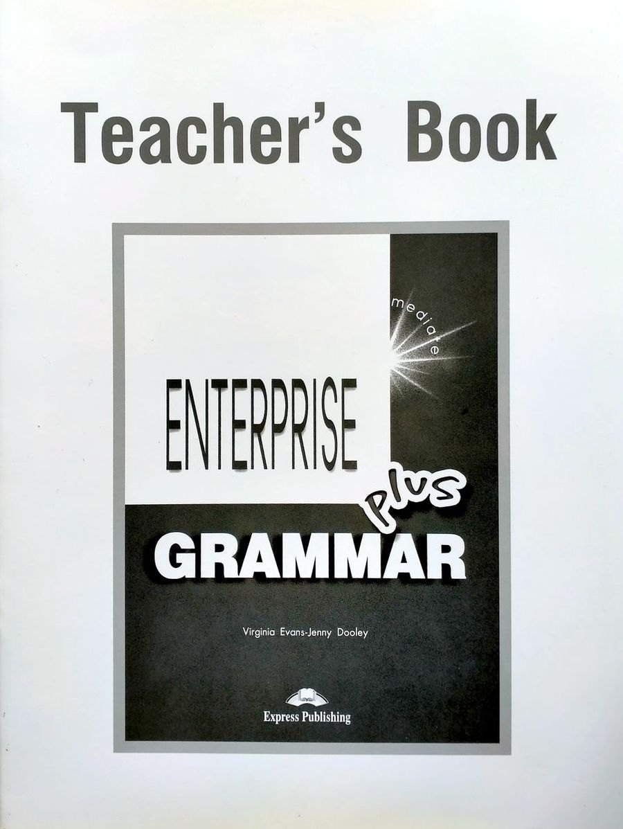 

Enterprise 3 Plus Pre-Intermediate Grammar. Teacher's Book