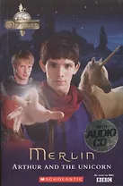 Level 1: Merlin. Arthur and the Unicorn (book+CD)