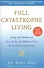 Full Catastrophe Living (Revised Edition): Using the Wisdom of Your Body and Mind to Face Stress, Pain, and Illness - 0