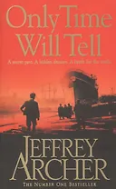 Only Time Will Tell Vol.1 The Clifton Chronicles (мThe Number One Bestseller) Archer
