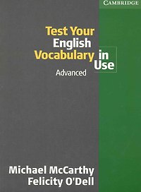 Test Your English Vocabulary in Use Advanced / (мягк). McCarthy M., O'Dell F. (Британия ИЛТ)