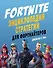 Fortnite. Энциклопедия стратегии для фортнайтеров - 0