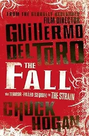 Fall, The,(Strain Trilogy 2), Del Toro, Guillermo &  Hogan, Chuck