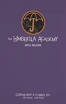 The Umbrella Academy Library Edition Volume 3: Hotel Oblivion