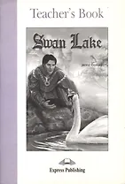 Swan Lake. Teacher's Book. Книга для учителя
